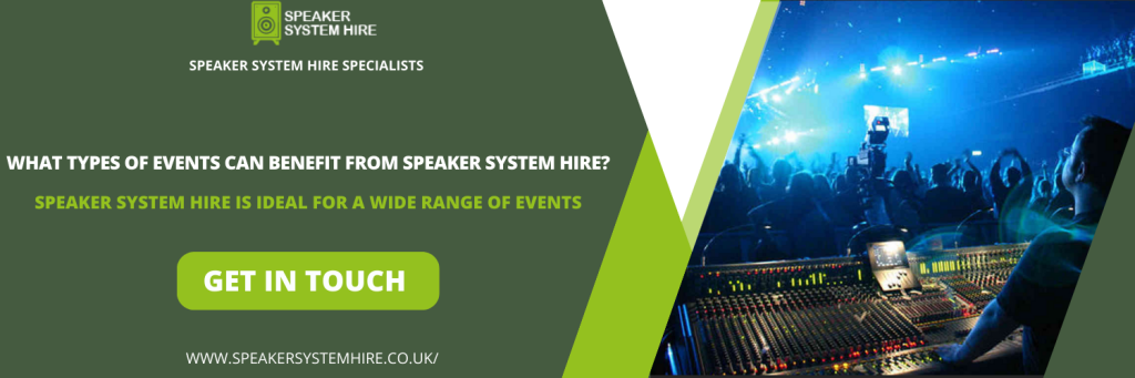 What Types of Events can Benefit from Speaker System Hire?